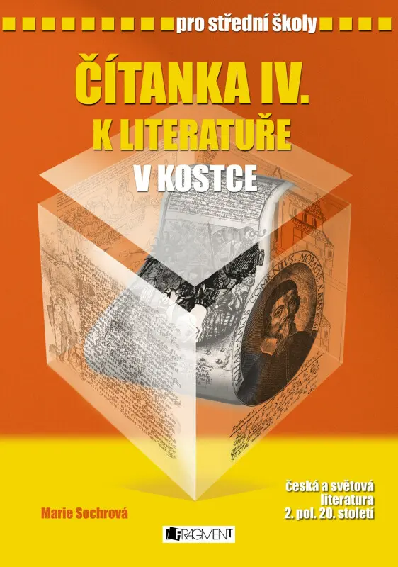 Čítanka IV. k literatuře v kostce pro střední školy (česká a světová literatura 2. pol. 20. století) - Marie Sochrová, Pavel Kantorek (ilustrácie)