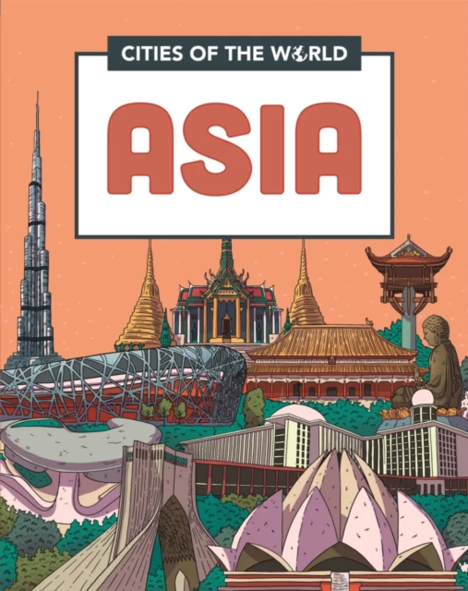 Cities of the World: Cities of Asia - Liz Gogerly