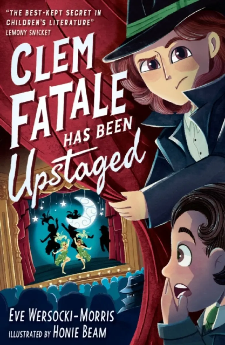 Clem Fatale Has Been Upstaged - Eve Wersocki Morris