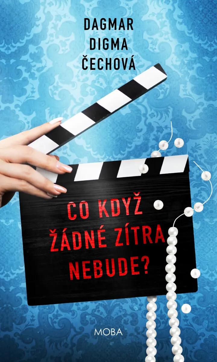 Co když žádné zítra nebude? - Dagmar Digma Čechová