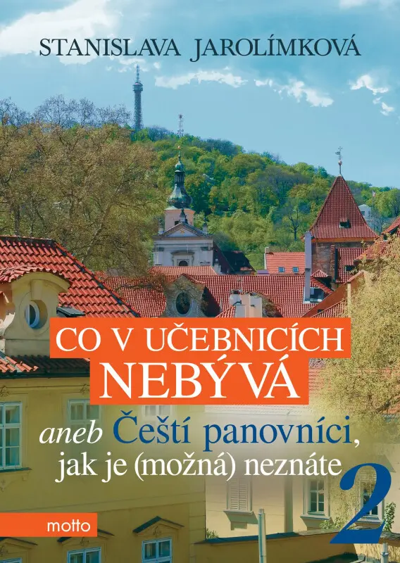 Co v učebnicích nebývá 2 (aneb Čeští panovníci, jek je (možná) neznáte) - Stanislava Jarolímková