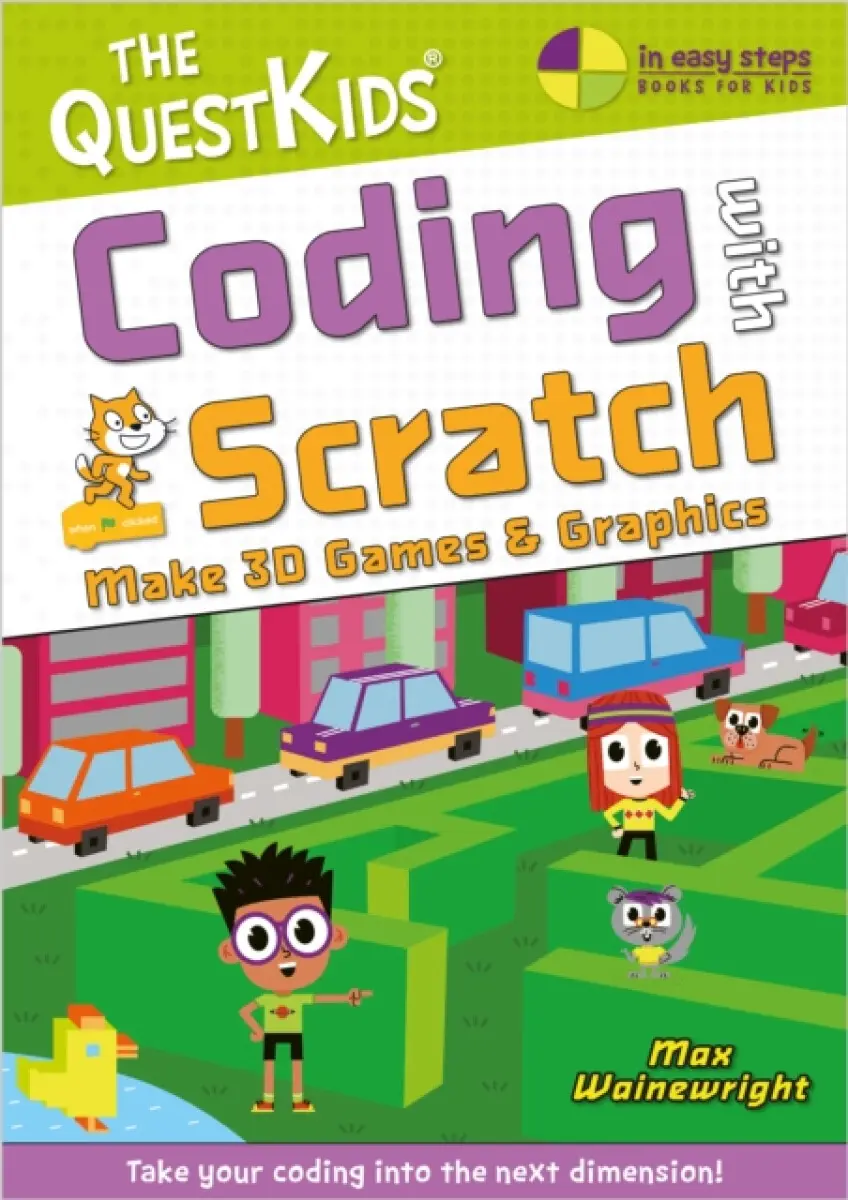 Coding With Scratch - Make 3d Games & Graphics - Max Wainewright
