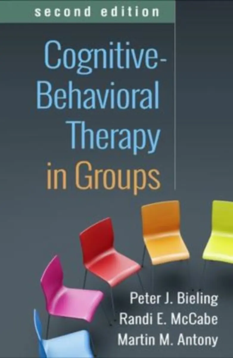 Cognitive-behavioral Therapy in Groups - Martin M. Antony, Randi E., Ph.D. McCabe, Peter J. Bieling