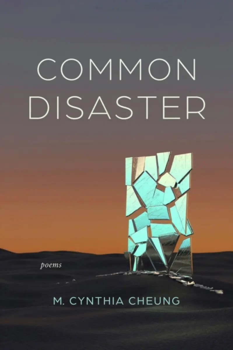 Common Disaster – Poems - M. Cynthia Cheung