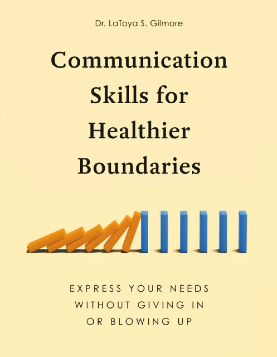 Communication Skills for Healthier Boundaries - LaToya S. Gilmore