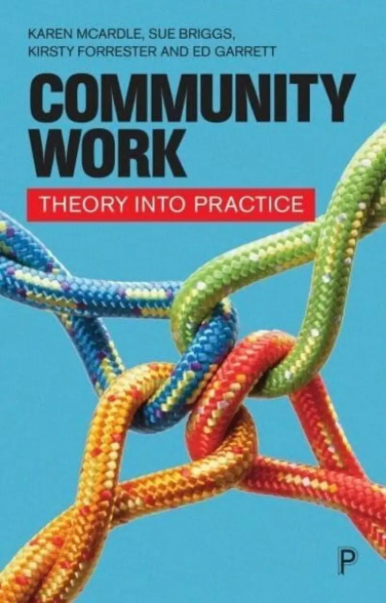 Community Work – Theory into Practice - Ed Garrett, Sue Briggs, Kirsty Forrester, Karen McArdle