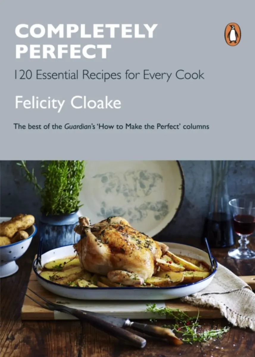 Completely Perfect - Felicity Cloake