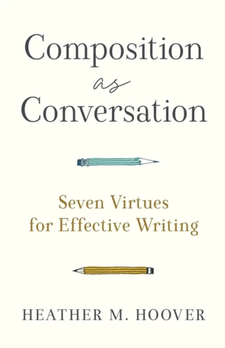 Composition as Conversation - Heather M. Hoover