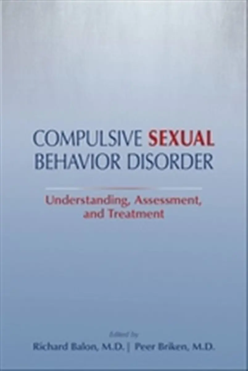 Compulsive Sexual Behavior Disorder – Understanding, Assessment, and Treatment