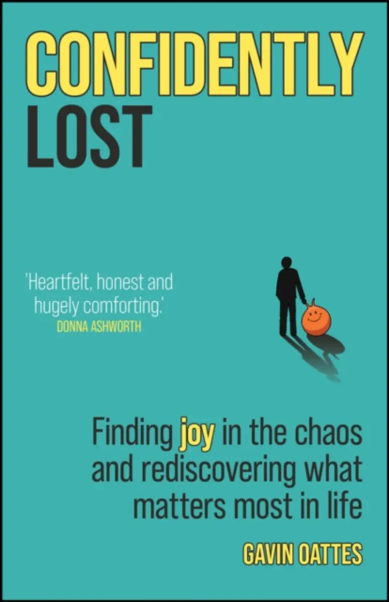 Confidently Lost: Finding Joy in the Chaos and Red iscovering What Matters Most in Life - Gavin Oattes