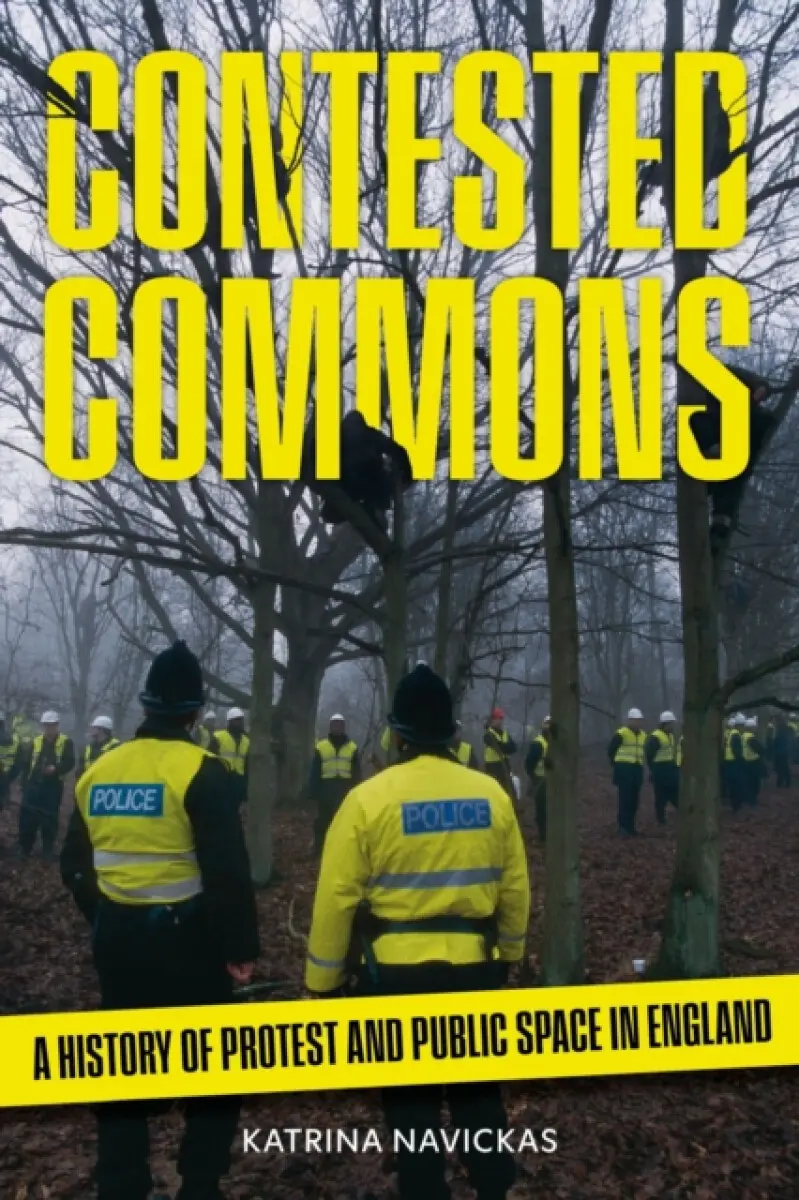 Contested Commons – A History of Protest and Public Space in England - Katrina Navickas