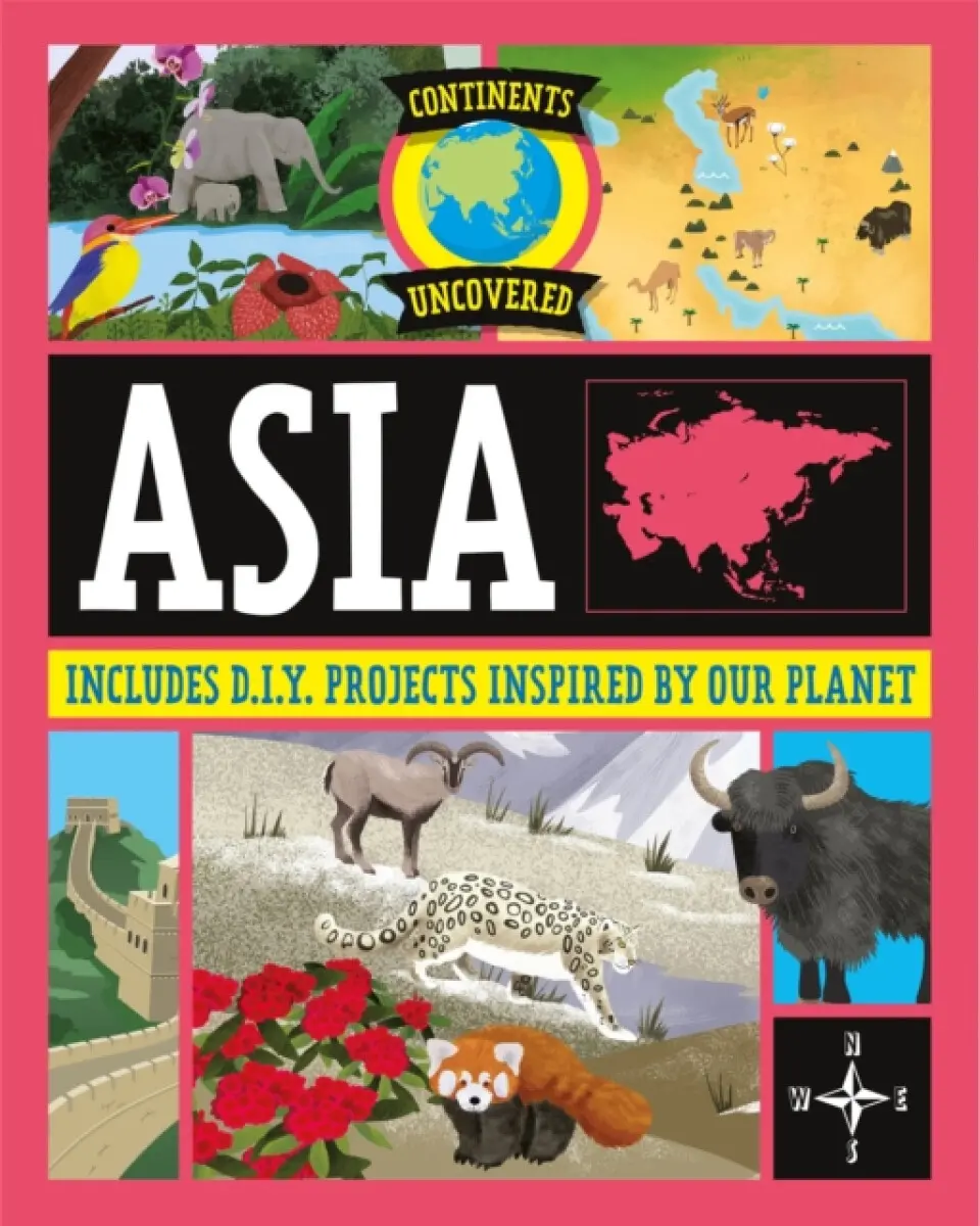 Continents Uncovered: Asia - Rob Colson