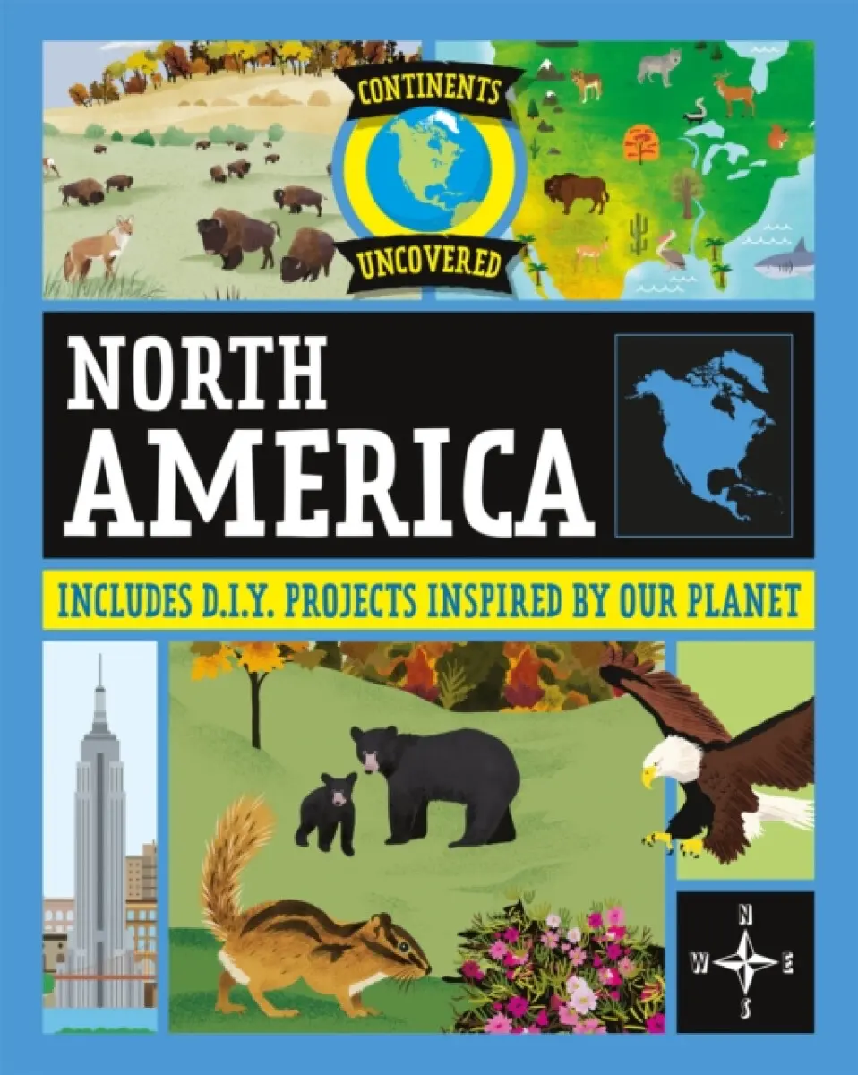 Continents Uncovered: North America - Rob Colson