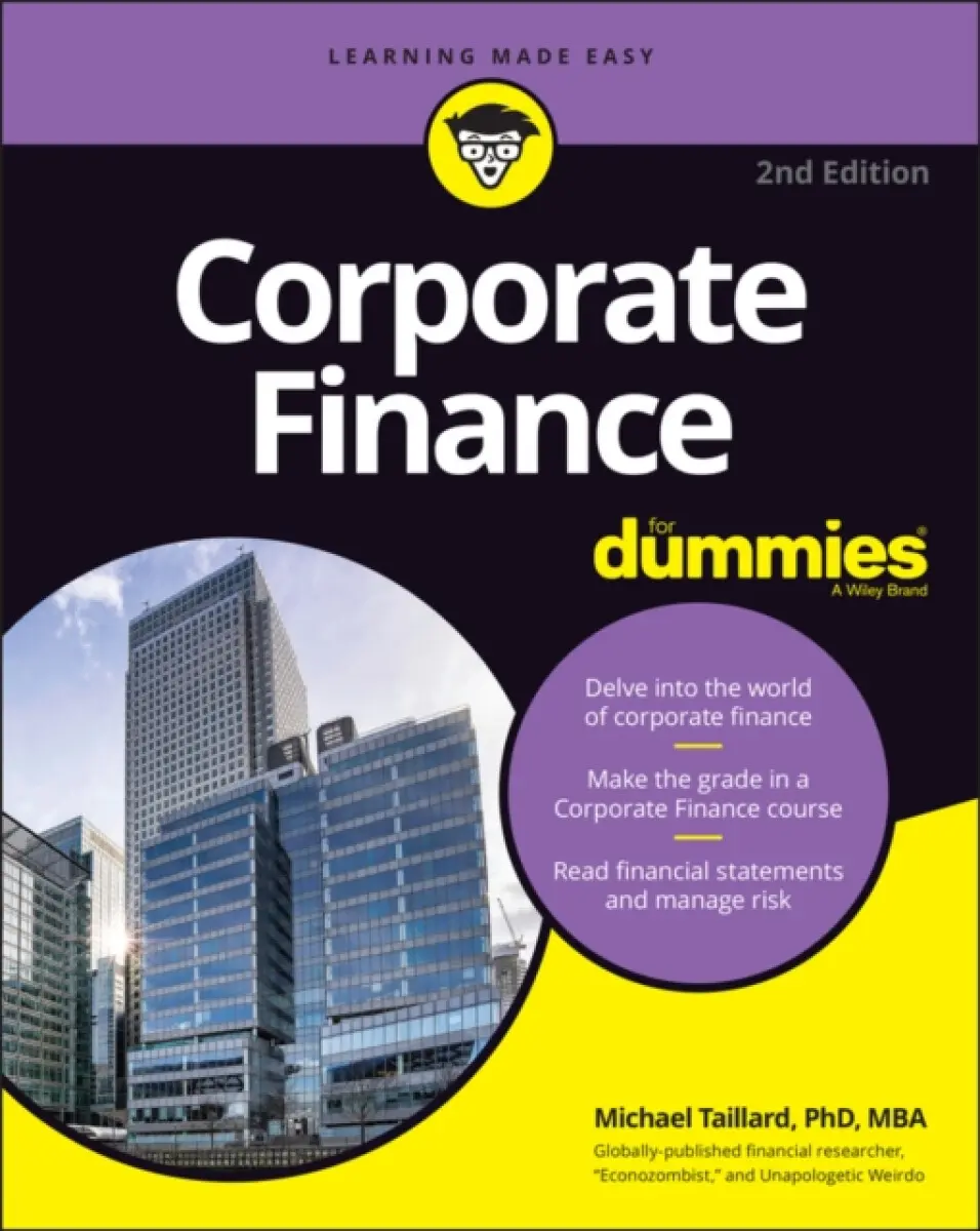 Corporate Finance For Dummies 2nd Edition - Michael Taillard