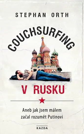 Couchsurfing v Rusku (Aneb jak jsem málem začal rozumět Putinovi) - audiokniha z kategorie Mapy a cestovanie