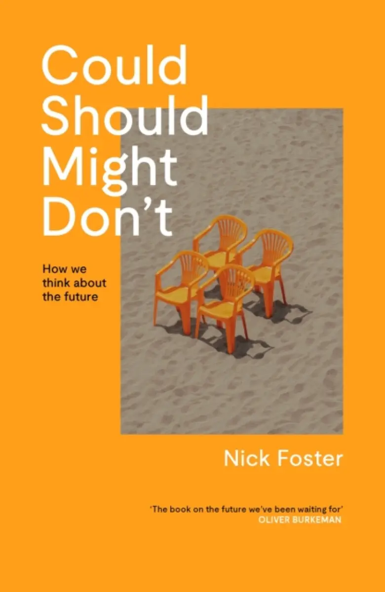 Could, Should, Might, Don't - Nick Foster