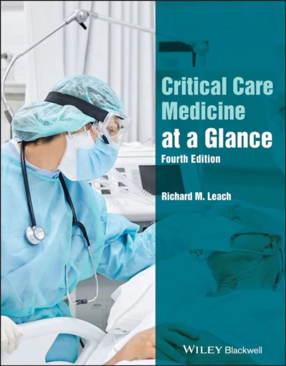 Critical Care Medicine at a Glance, 4th Edition - Richard M. Leach