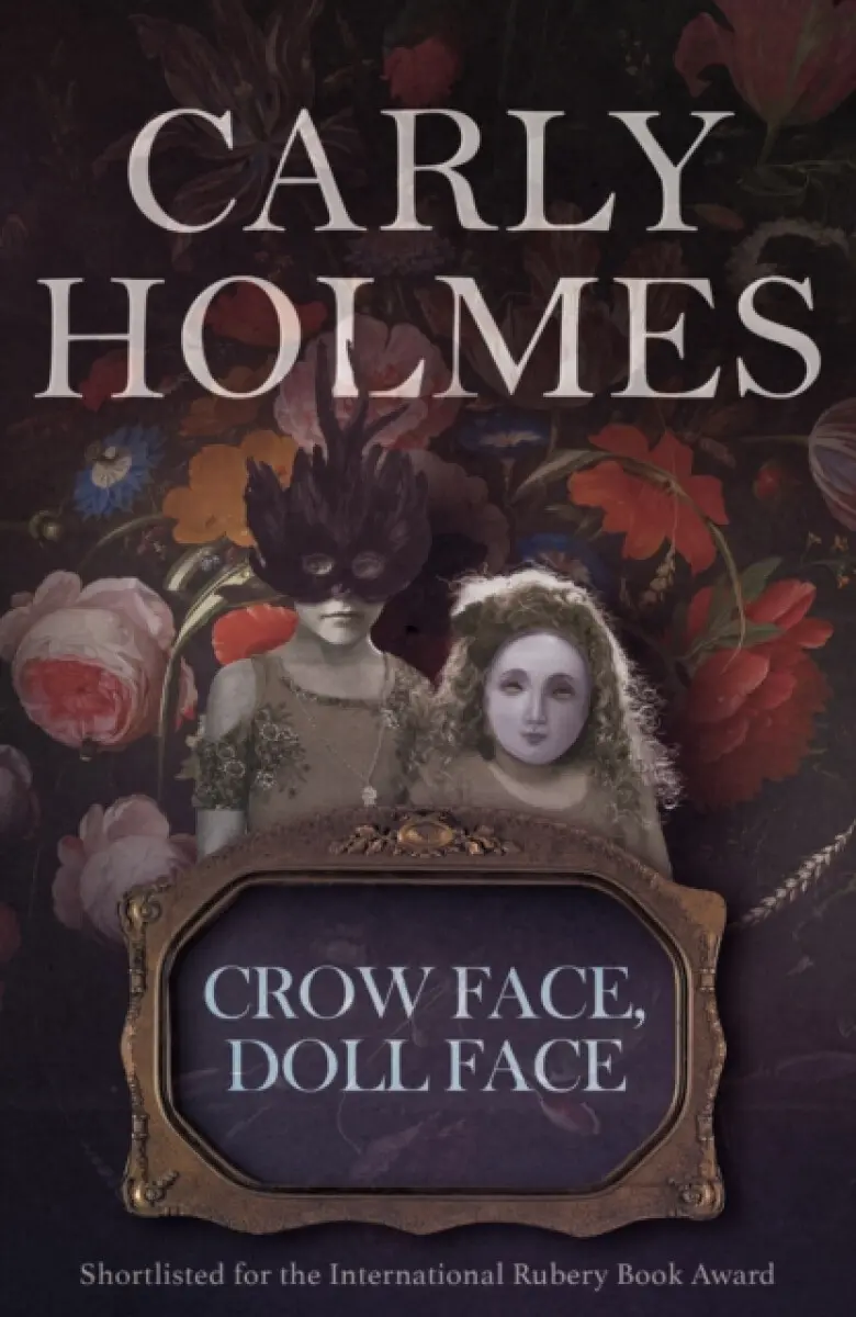 Crow Face, Doll Face - Carly Holmes