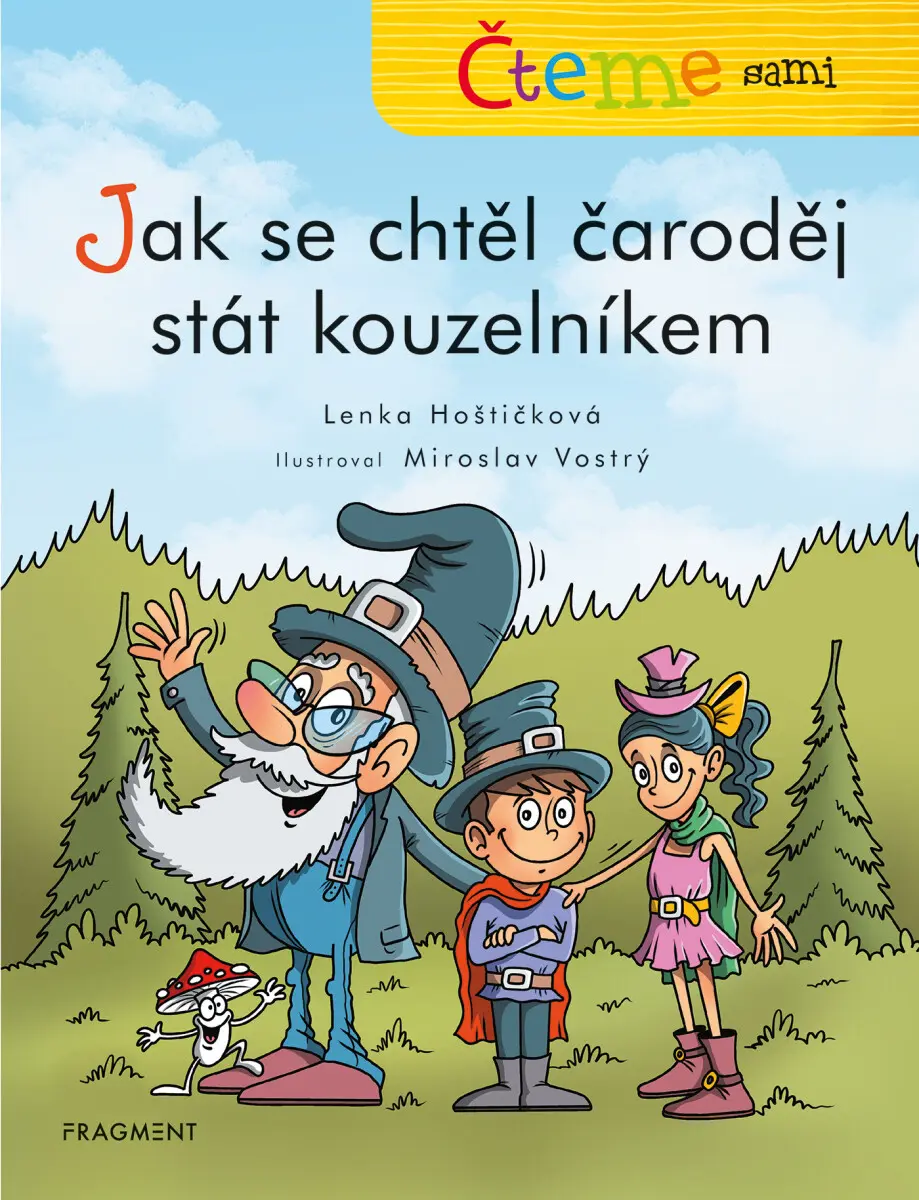 Čteme sami – Jak se chtěl čaroděj stát kouzelníkem - Lenka Hoštičková