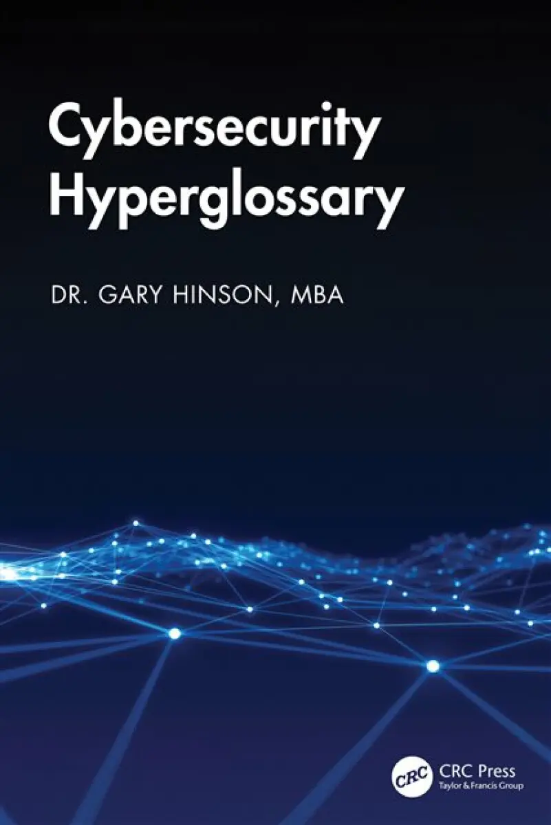 Cybersecurity Hyperglossary - Gary Hinson