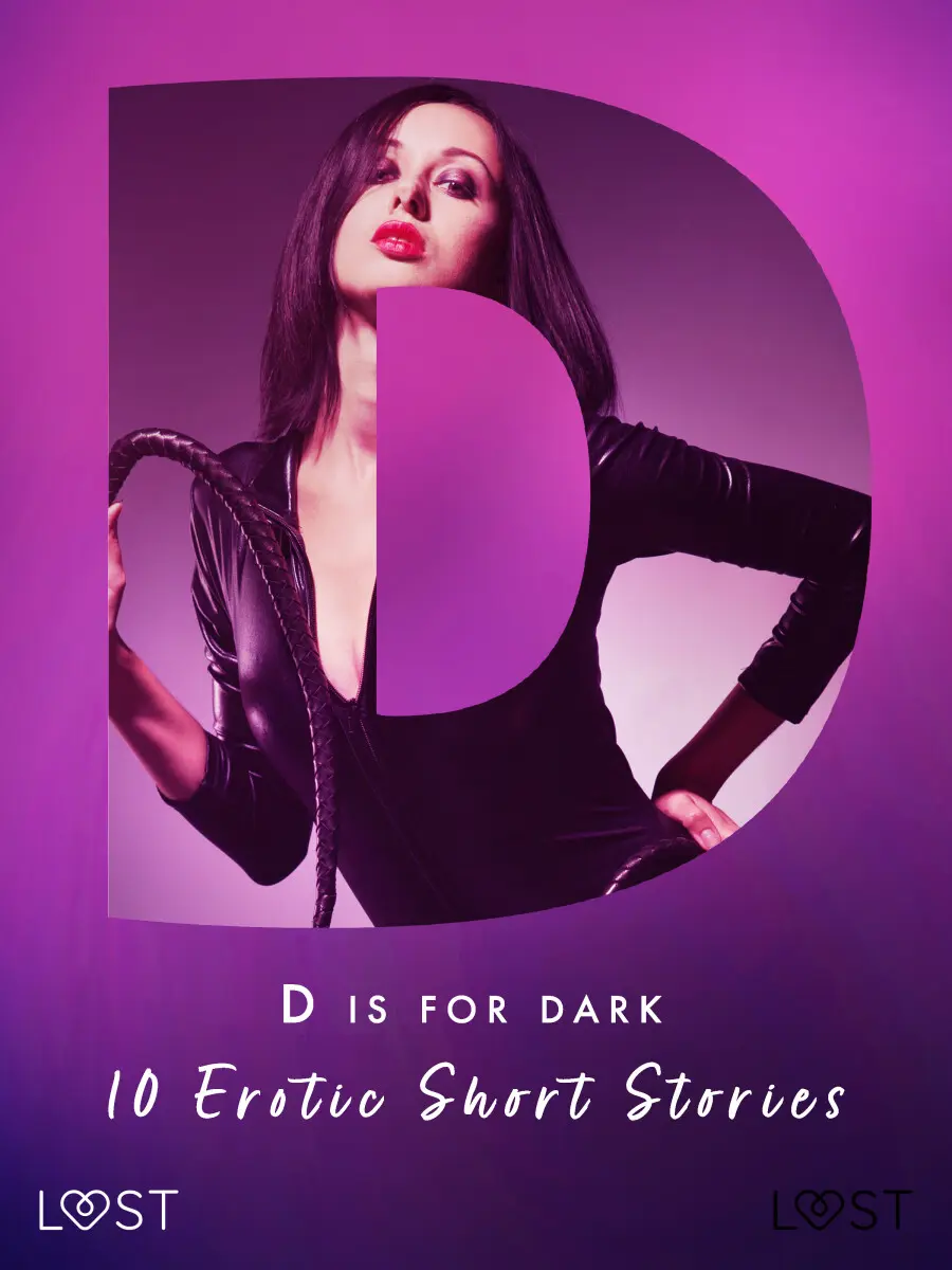 D is for Dark: 10 Erotic Short Stories - Alexandra Södergran, Sandra Norrbin, Nicolas Lemarin, Mila Lipa