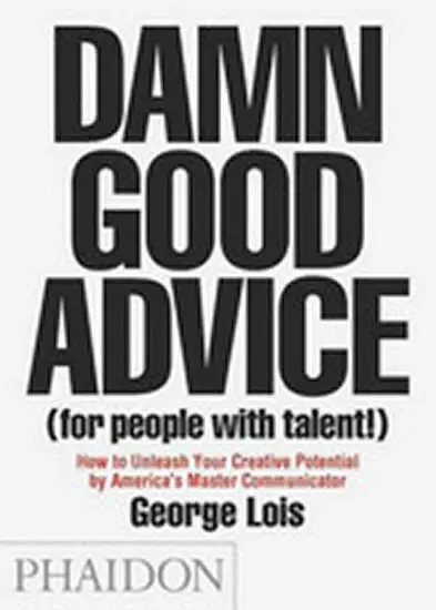 Damn Good Advice (For People with Talent!) - Lois, George