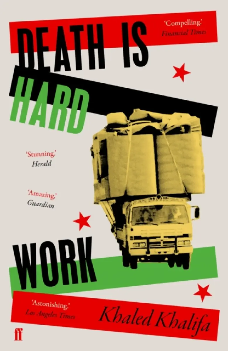Death Is Hard Work - Khaled Khalifa