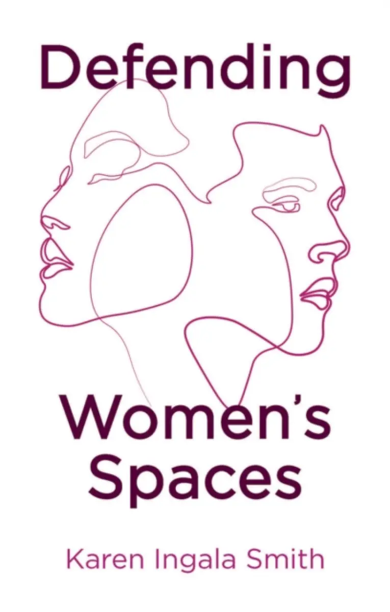 Defending Women′s Spaces - Karen Ingala Smith