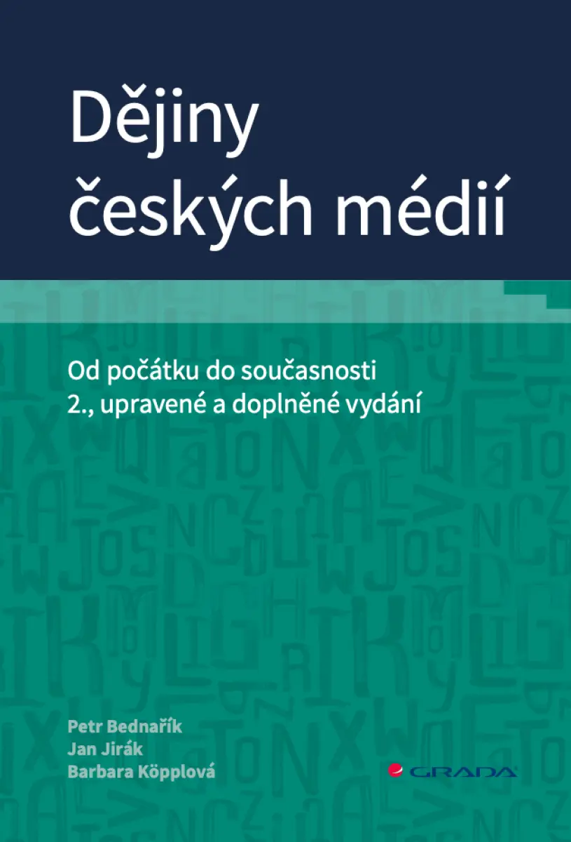 Dějiny českých médií - Petr Bednařík, Barbara Köpplová, Jan Jirák
