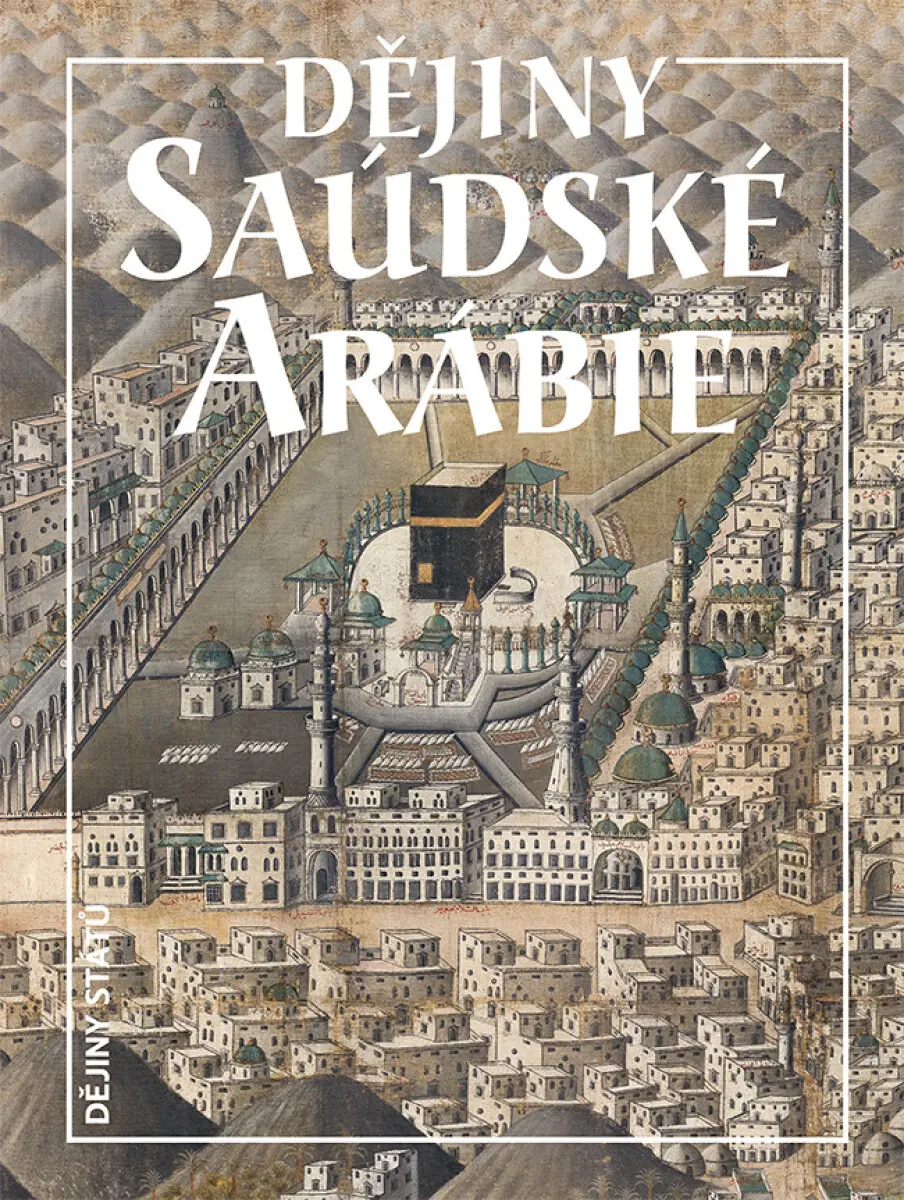 Dějiny Saúdské Arábie - Miloš Mendel