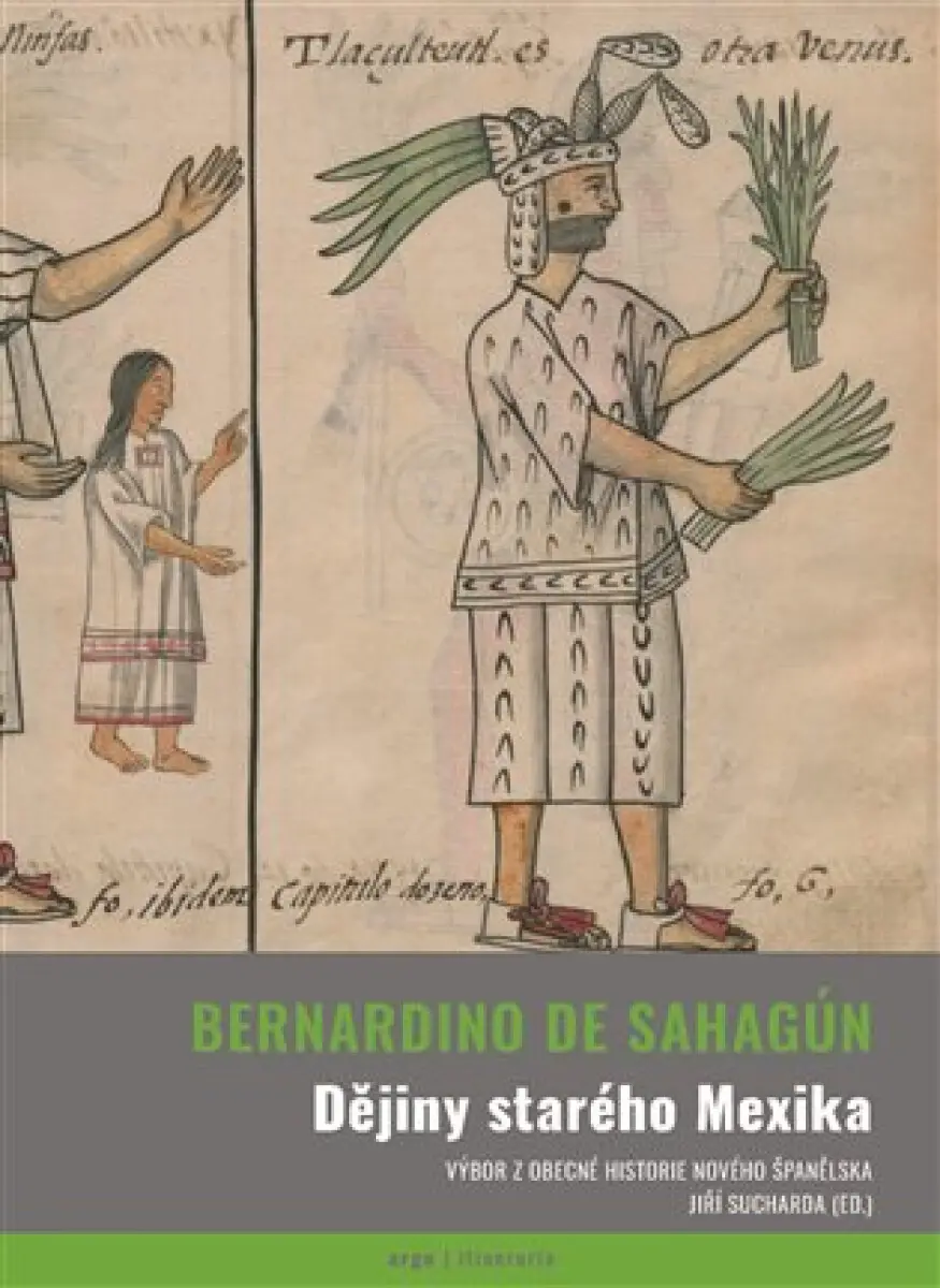 Dějiny starého Mexika - Bernardino de Sahagún