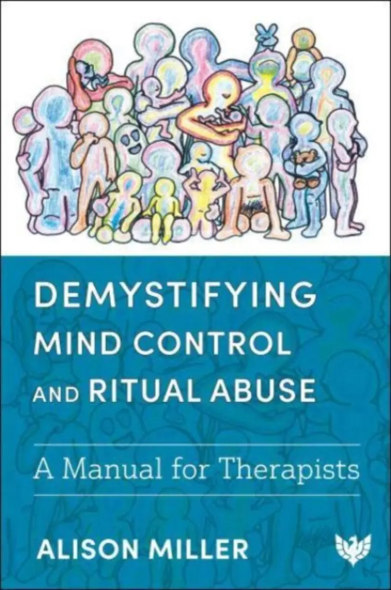 Demystifying Mind Control and Ritual Abuse - Alison Miller