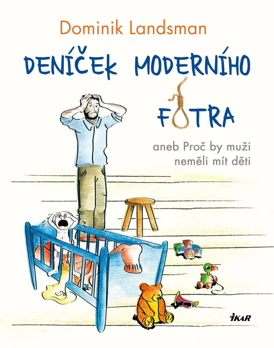 Deníček moderního fotra aneb Proč by muži neměli mít děti - Dominik Landsman