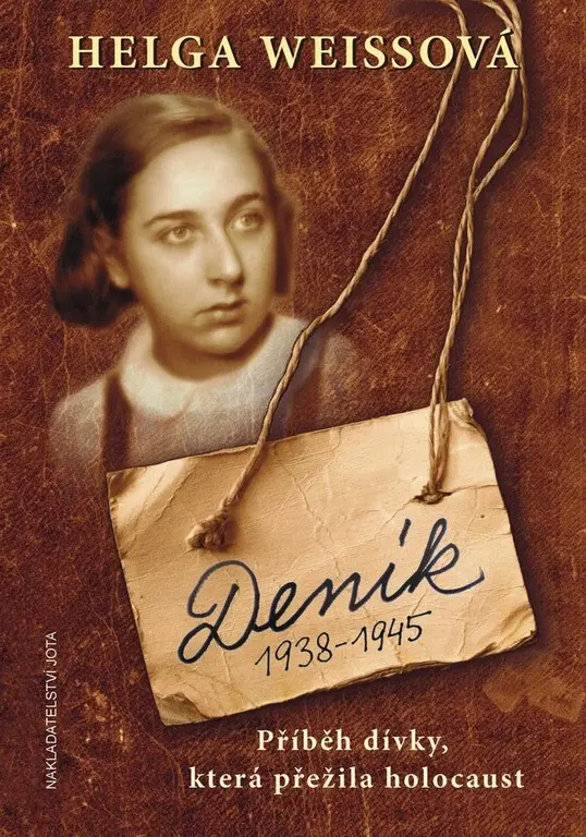 Deník 1938–1945 - Příběh dívky, která přežila holocaust - Helga Weissová