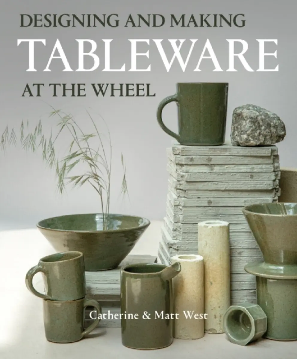 Designing and Making Tableware at The Wheel - Catherine West, Matt West