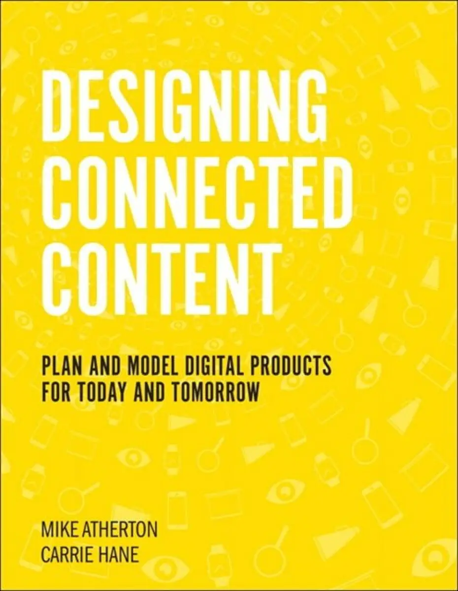 Designing Connected Content - Carrie Hane, Mike Atherton