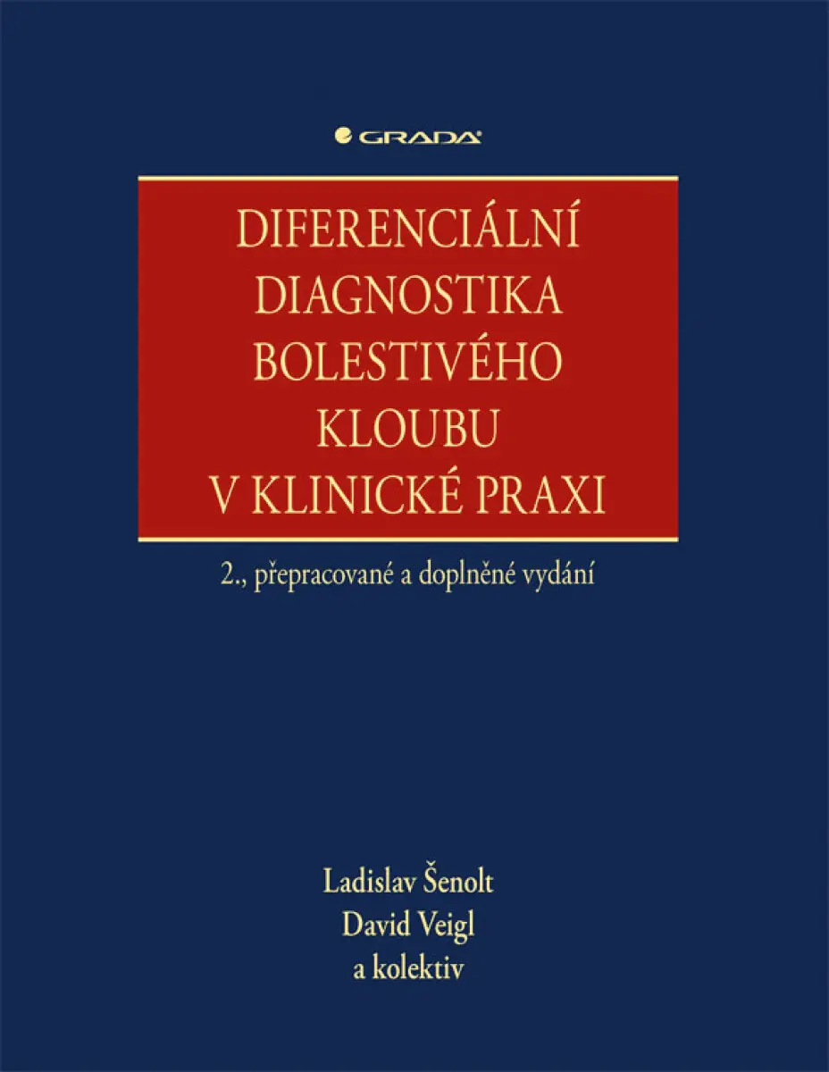 Diferenciální diagnostika bolestivého kloubu v klinické praxi - kolektiv autorů, Ladislav Šenolt, David Veigl