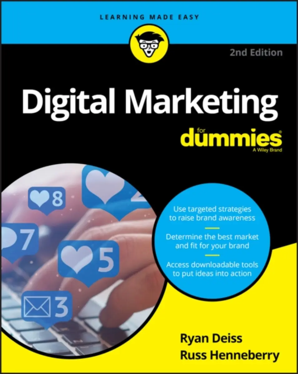 Digital Marketing For Dummies, 2nd Edition - Russ Henneberry, Ryan Deiss