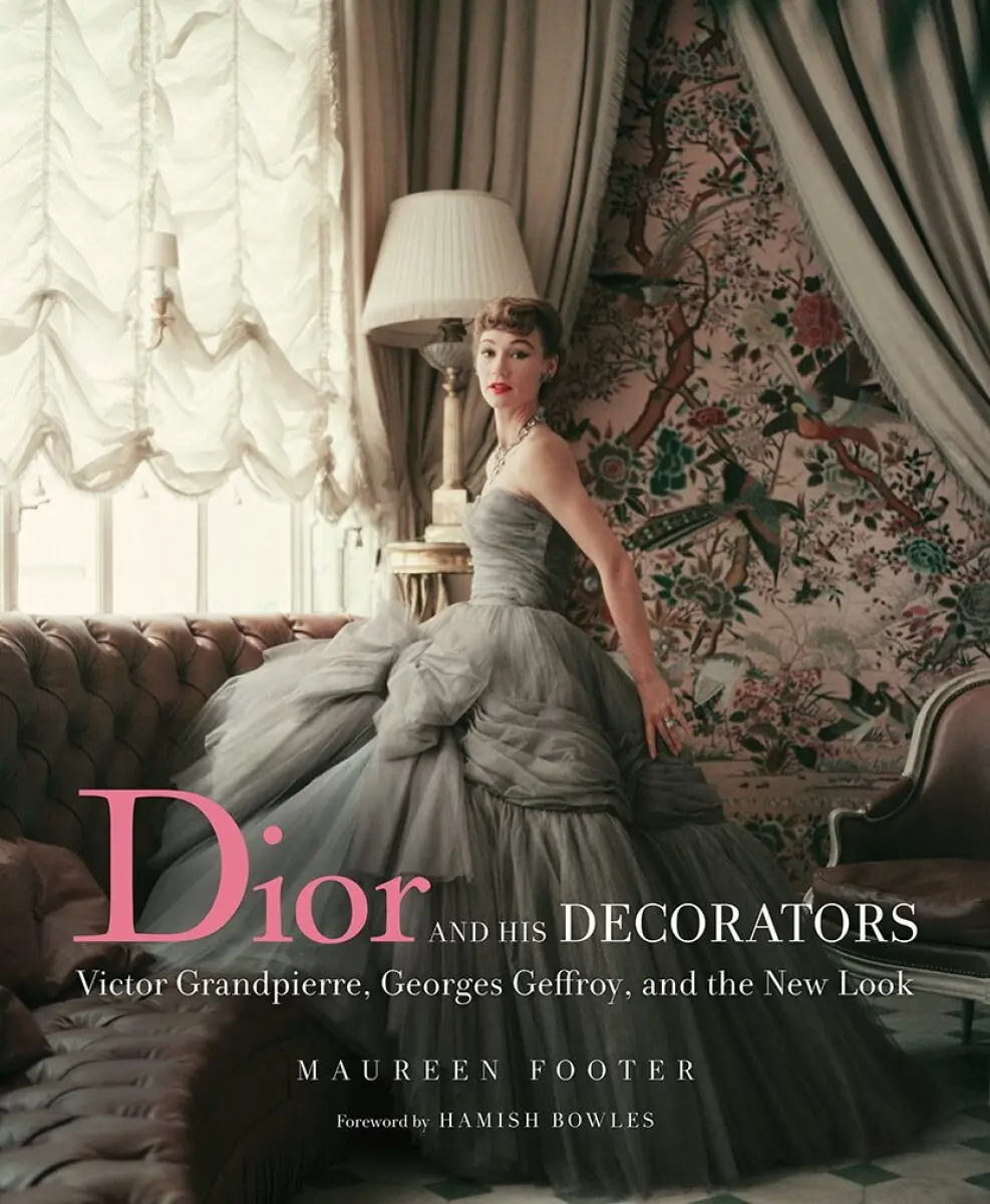 Dior and His Decorators - Maureen Footer