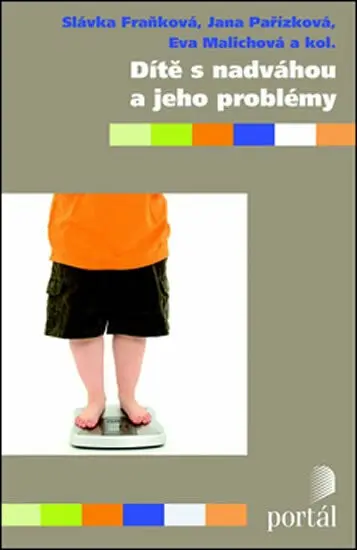 Dítě s nadváhou a jeho problémy - Slávka Fraňková, Jana Pařízková, Eva Malichová - kniha z kategorie Vzťahy a rodina