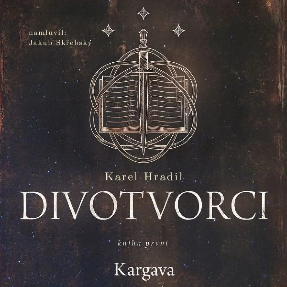 Divotvorci: Kniha první - Kargava - Karel Hradil - audiokniha