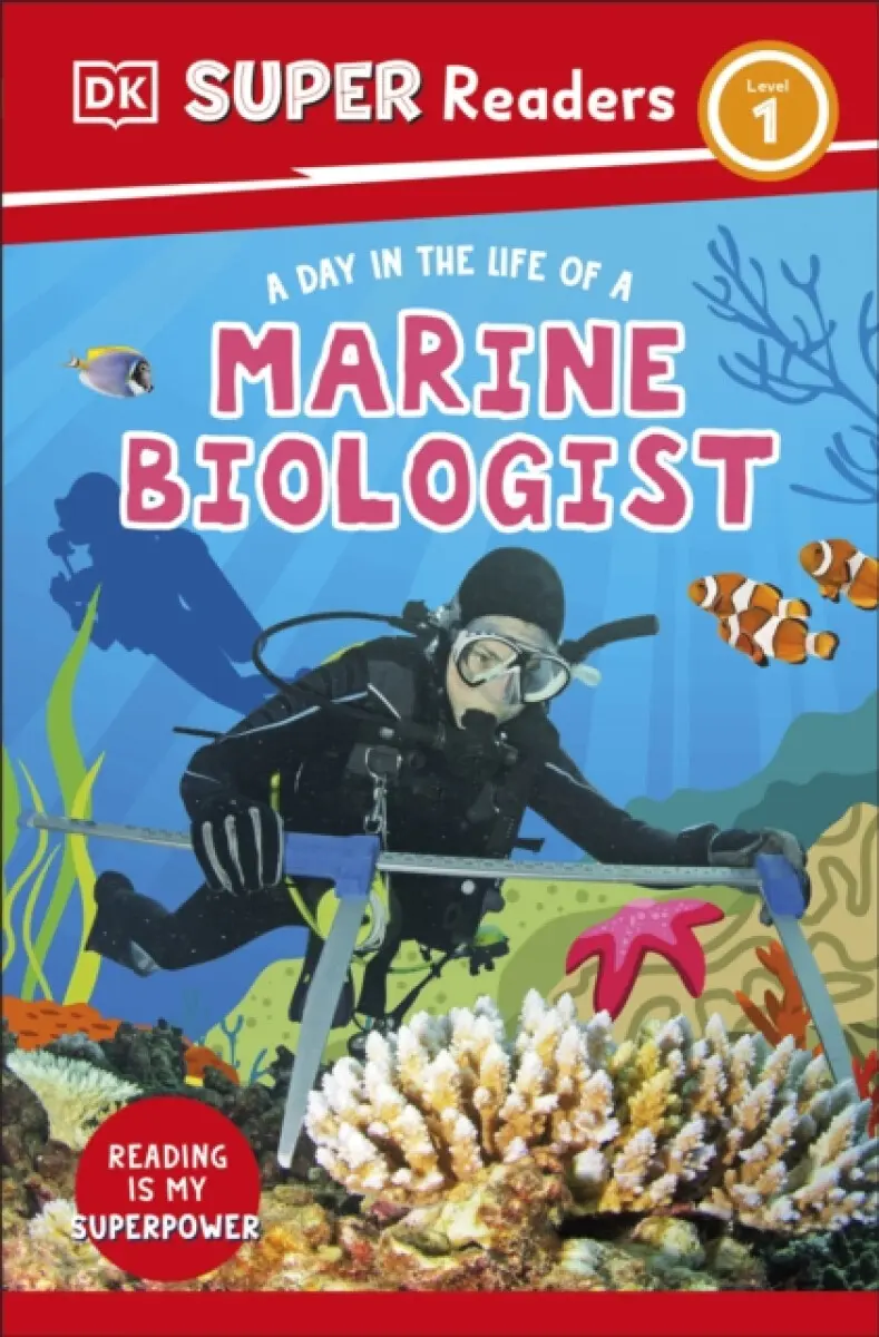 DK Super Readers Level 1 A day in the Life of a Marine Biologist - DK