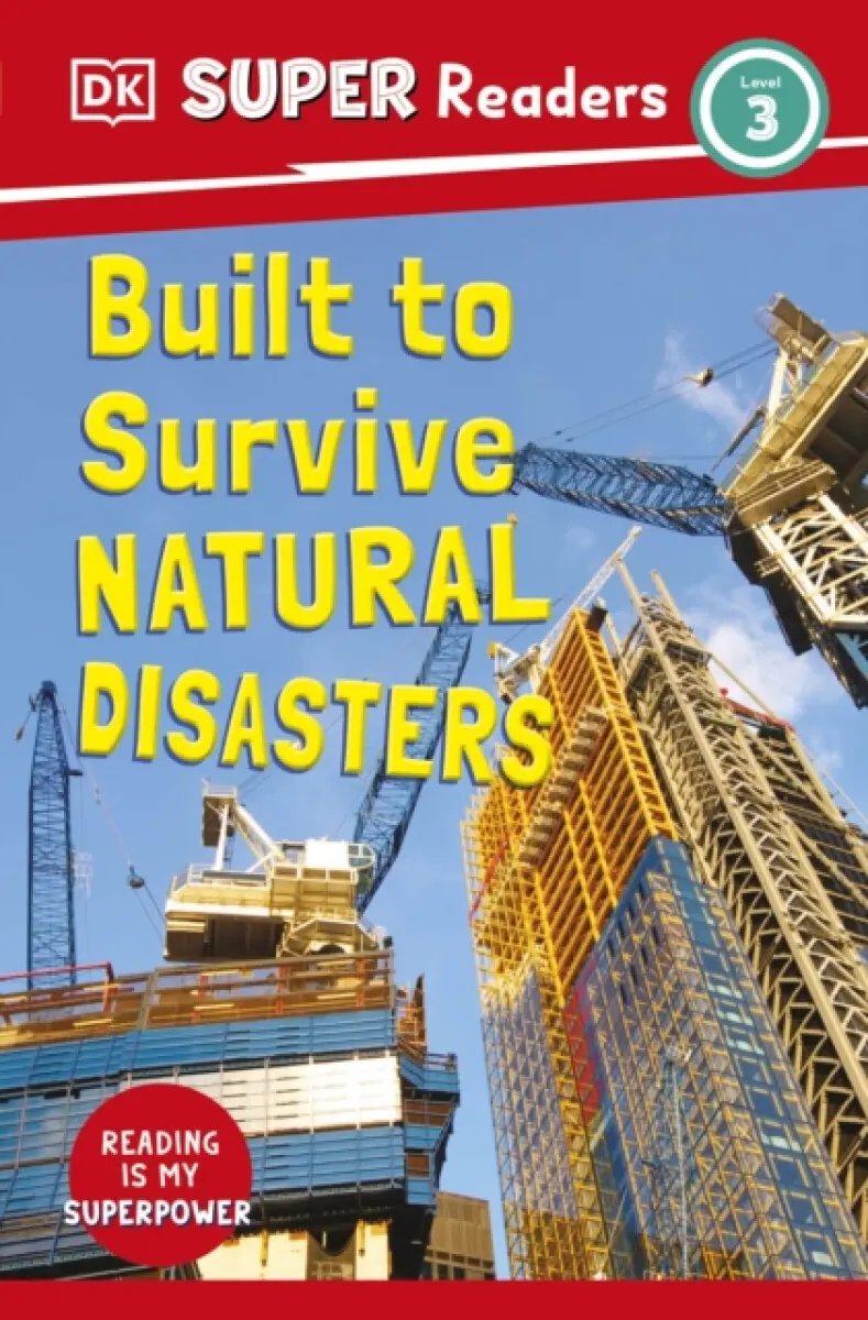 DK Super Readers Level 3 Built to Survive Natural Disasters - DK