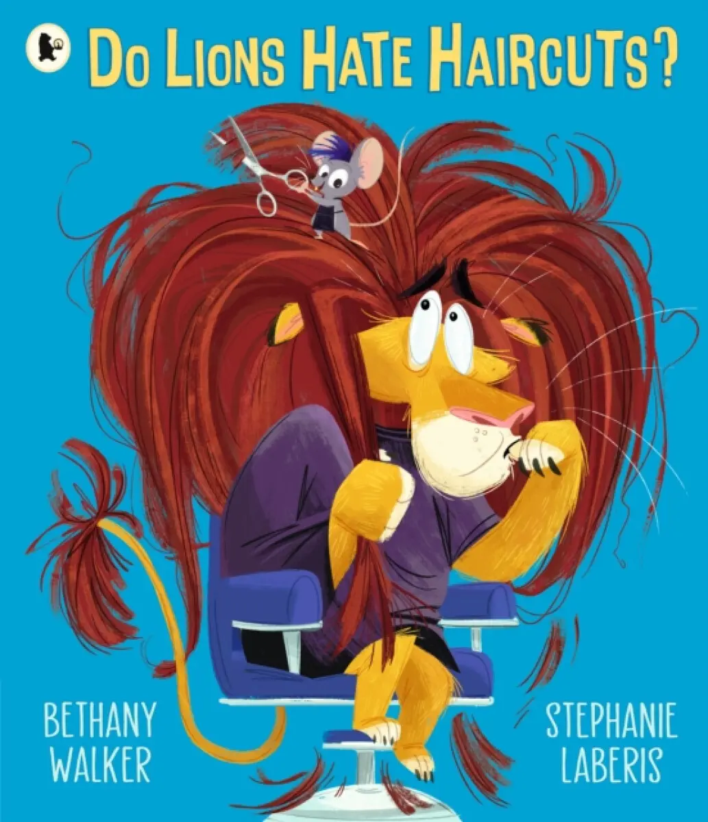 Do Lions Hate Haircuts? - Bethany Walker