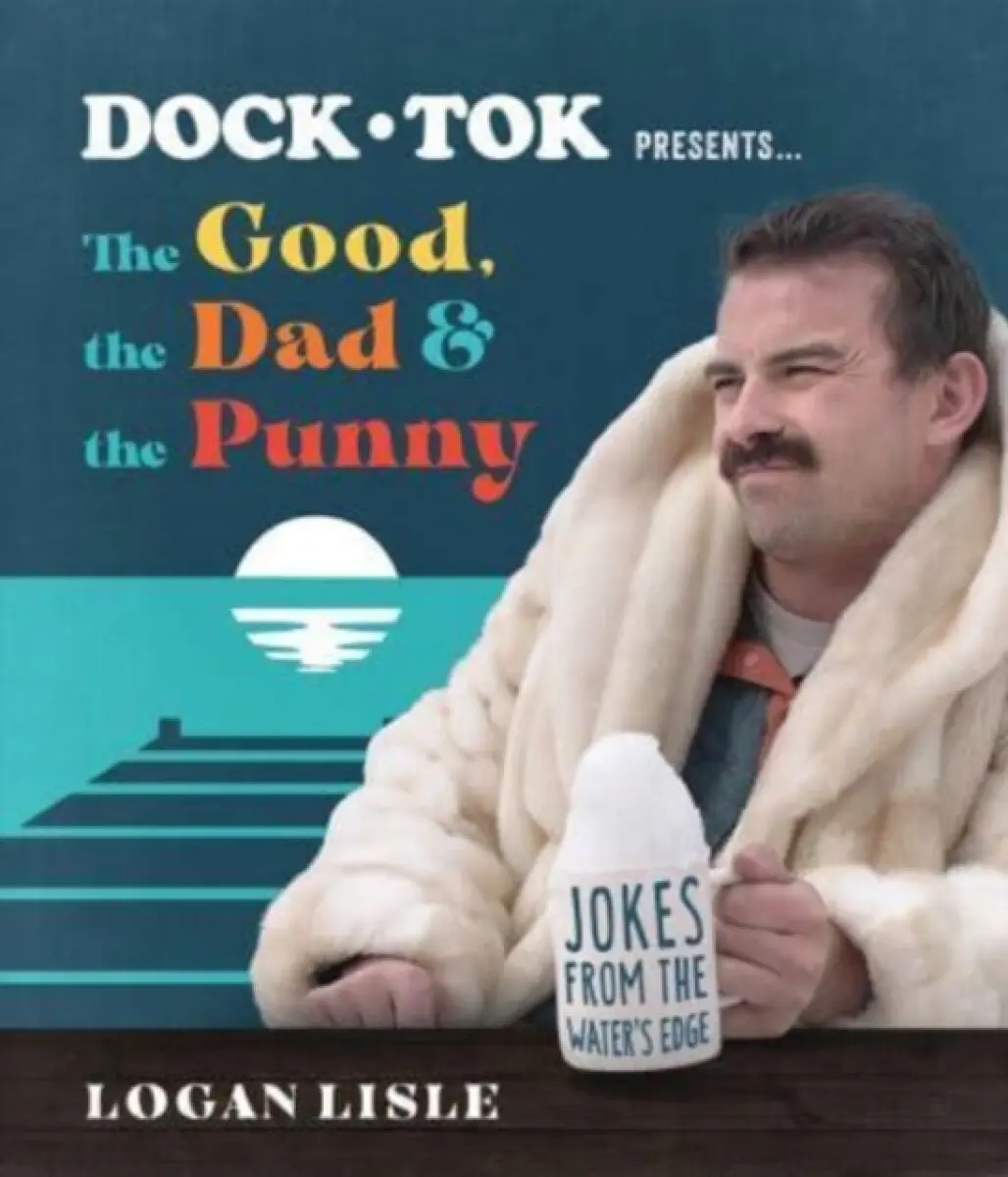 Dock Tok Presents…The Good, the Dad, and the Punny - Logan Lisle