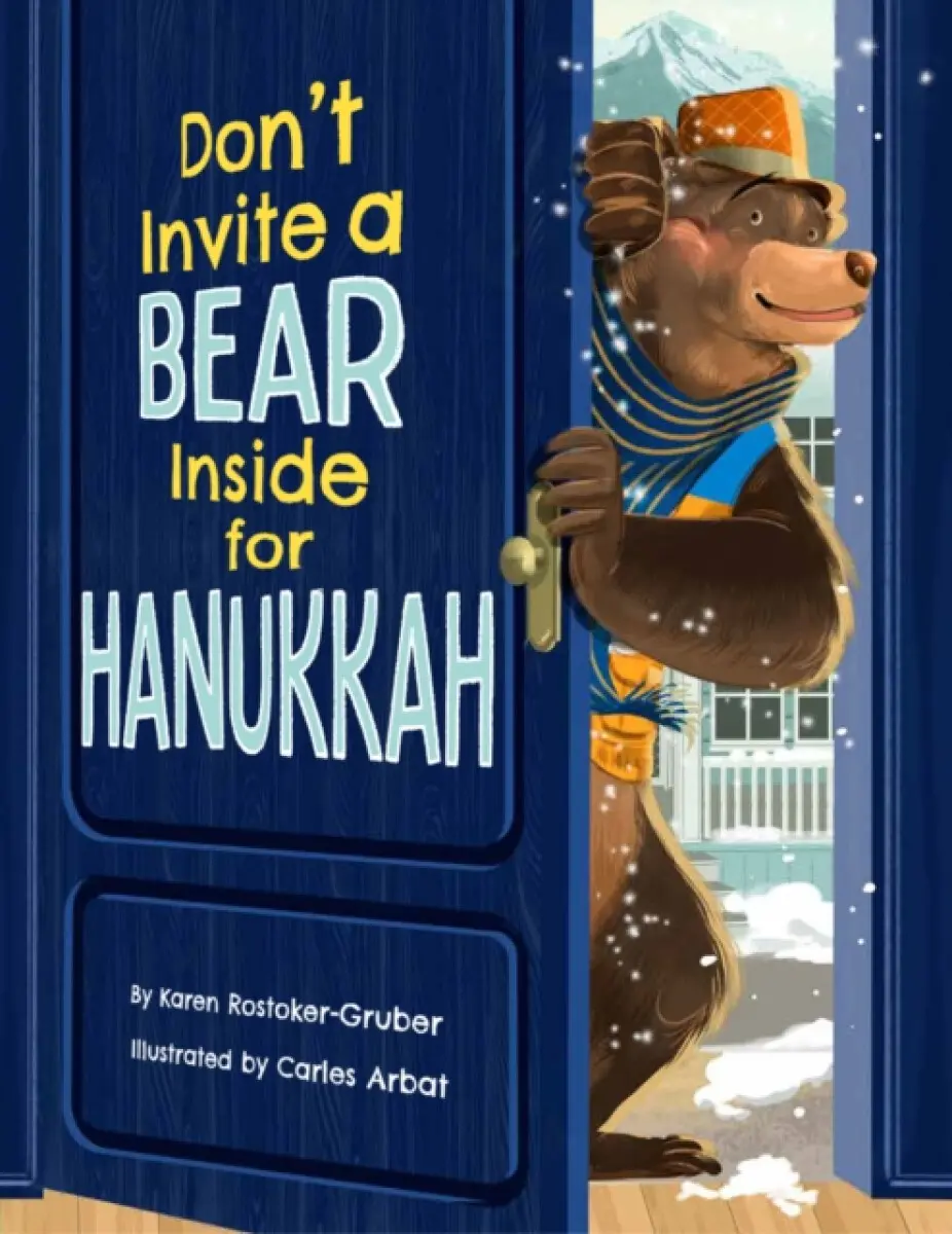 Don't Invite a Bear Inside for Hanukkah - Karen Rostoker-Gruber