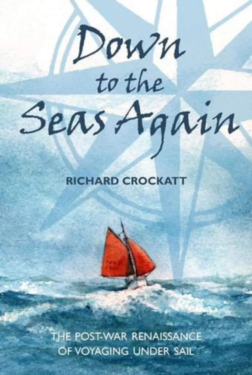 Down to the Seas Again - Richard Crockatt