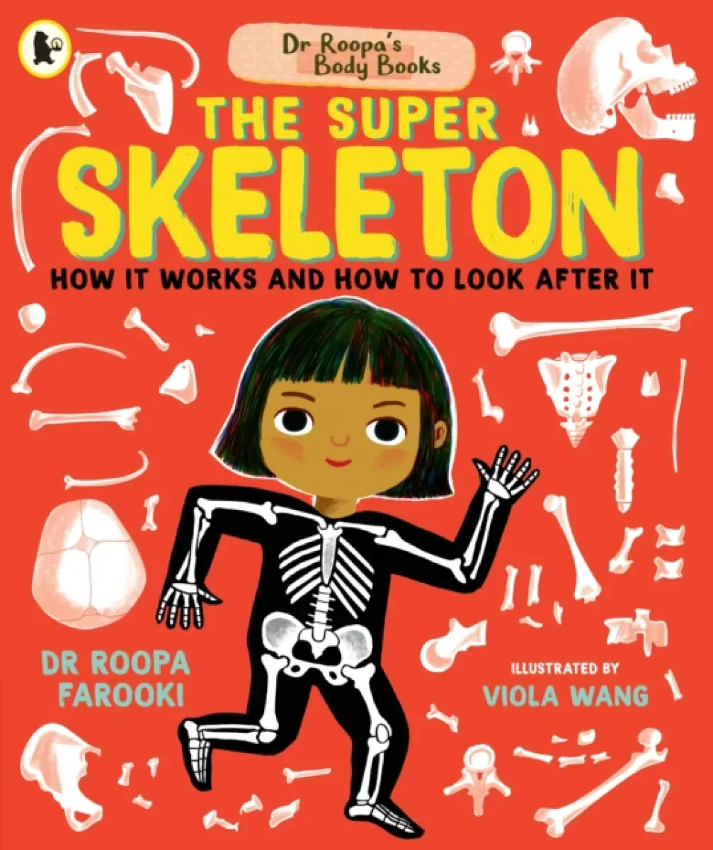 Dr Roopa's Body Books: The Super Skeleton - Dr Roopa Farooki