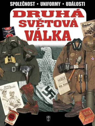 Druhá světová válka (Společnost - Uniformy - Události)