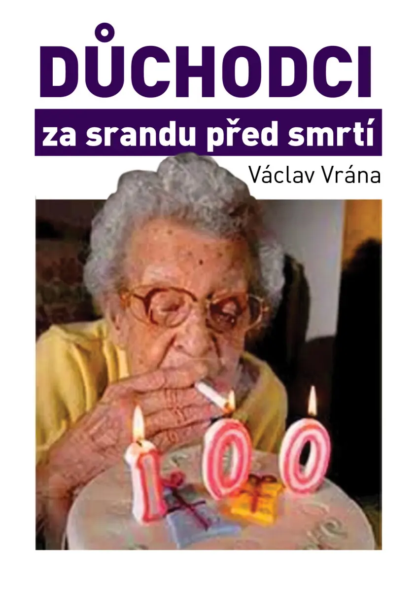 Důchodci za srandu před smrtí - Václav Vrána